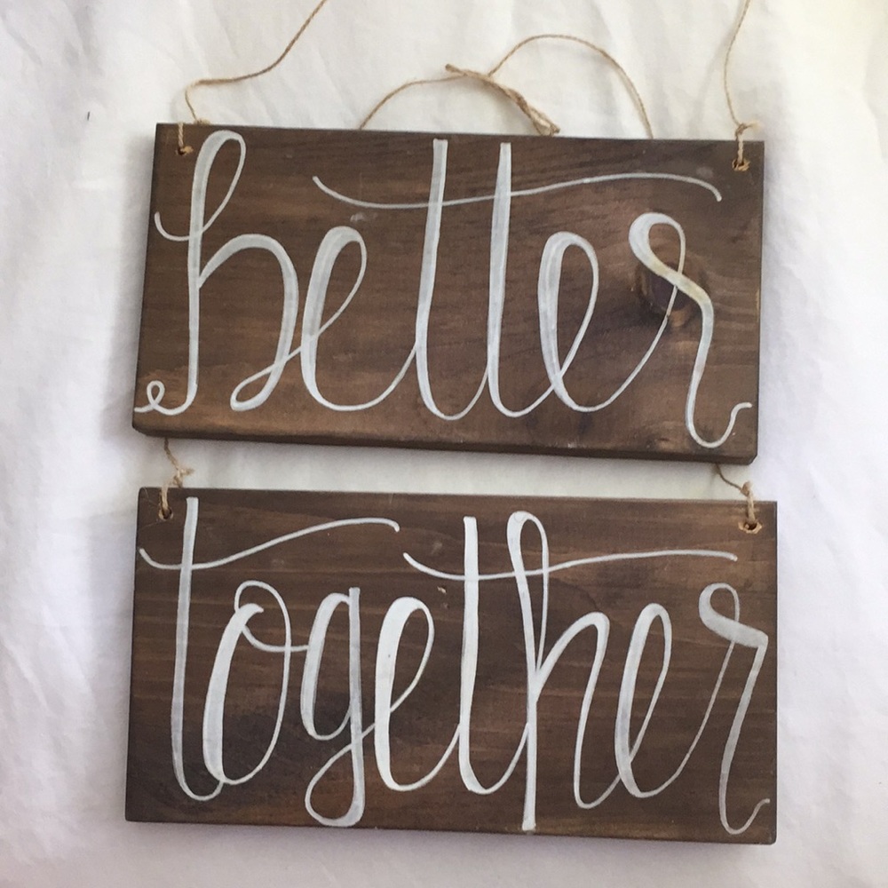 “Better Together” hand made signs